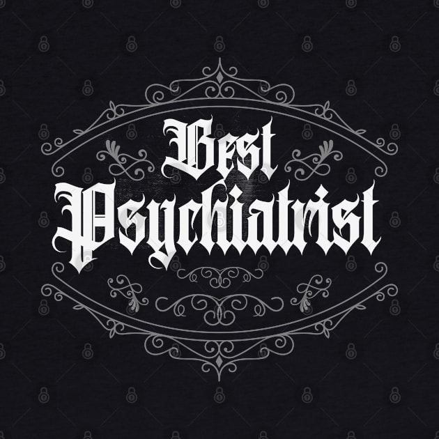 Best Psychiatrist Classic by CTShirts